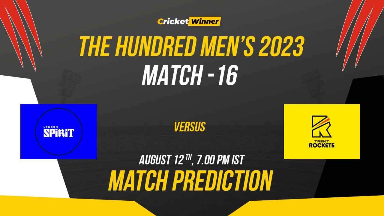 LDN vs TRE Match Prediction- Who Will Win Today’s Hundred Match Between London Spirit and Trent Rockets, The Hundred 2023, 16th Match