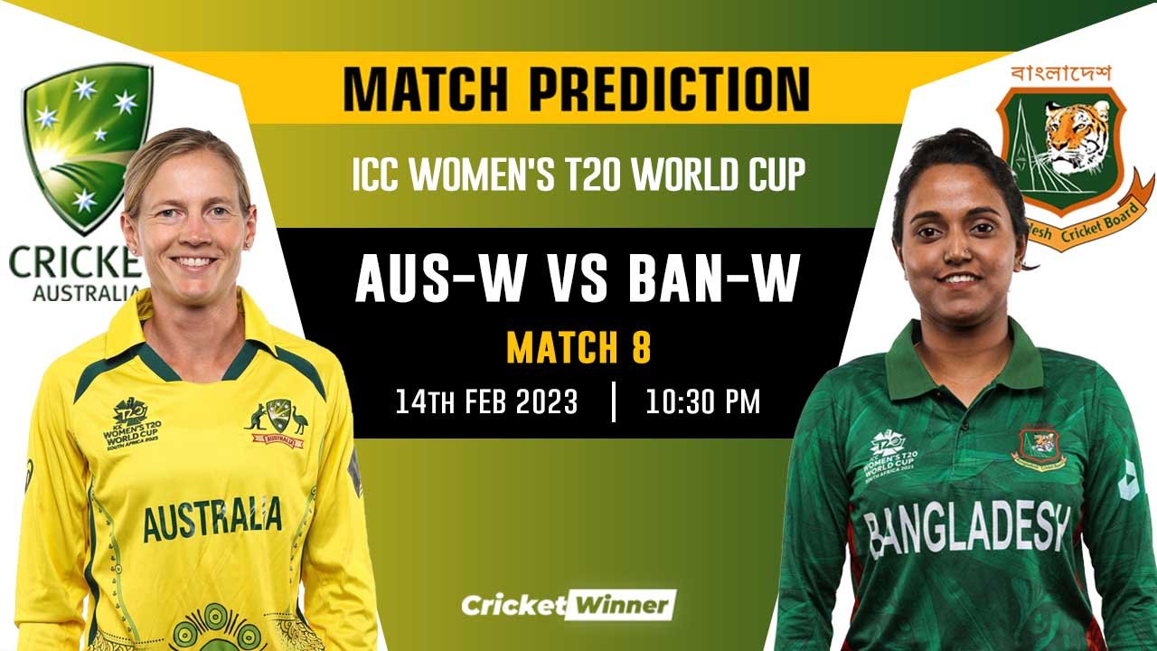 Women's T20 World Cup: 8th Match, AUS-W vs BAN-W Match Prediction- Who Will Win Today's World Cup Match Between Australia Women and Bangladesh Women?