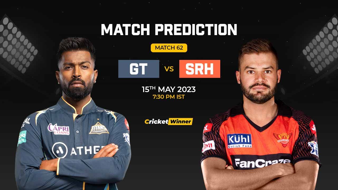 GT vs SRH Match Prediction- Who Will Win Today’s IPL Match Between Gujarat Titans and Sunrisers Hyderabad, IPL 2023, Match 62