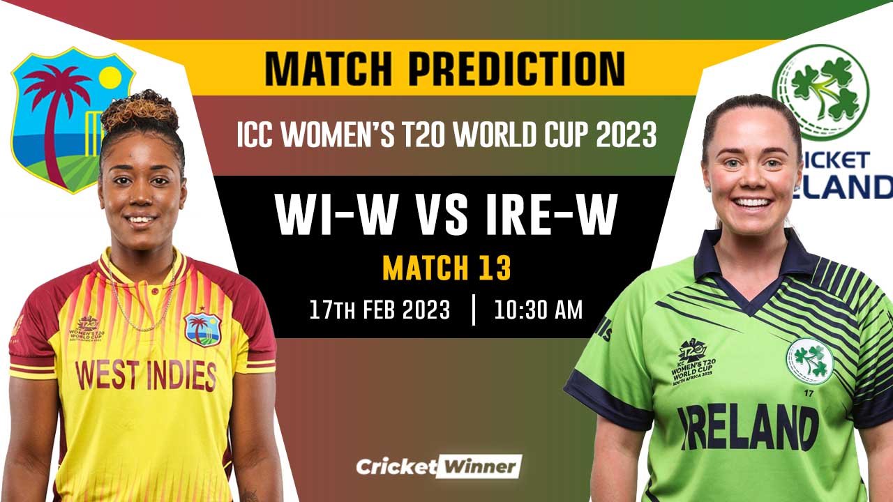 Women's T20 World Cup 2022, Match 13 IRE-W vs WI-W Match Prediction- Who Will Win Today's World Cup Match Between Ireland Women and West Indies Women?