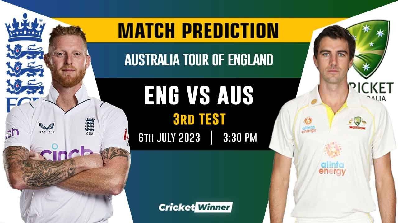 ENG vs AUS Ashes 3rd Test Match Prediction- Who Will Win Today's Match Between England and Australia