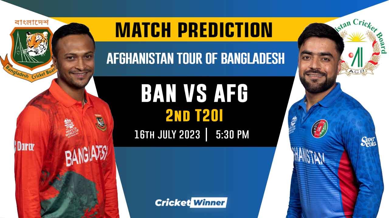 BAN vs AFG 2nd T20I Match Prediction- Who Will Win Today's Match Between Bangladesh and Afghanistan