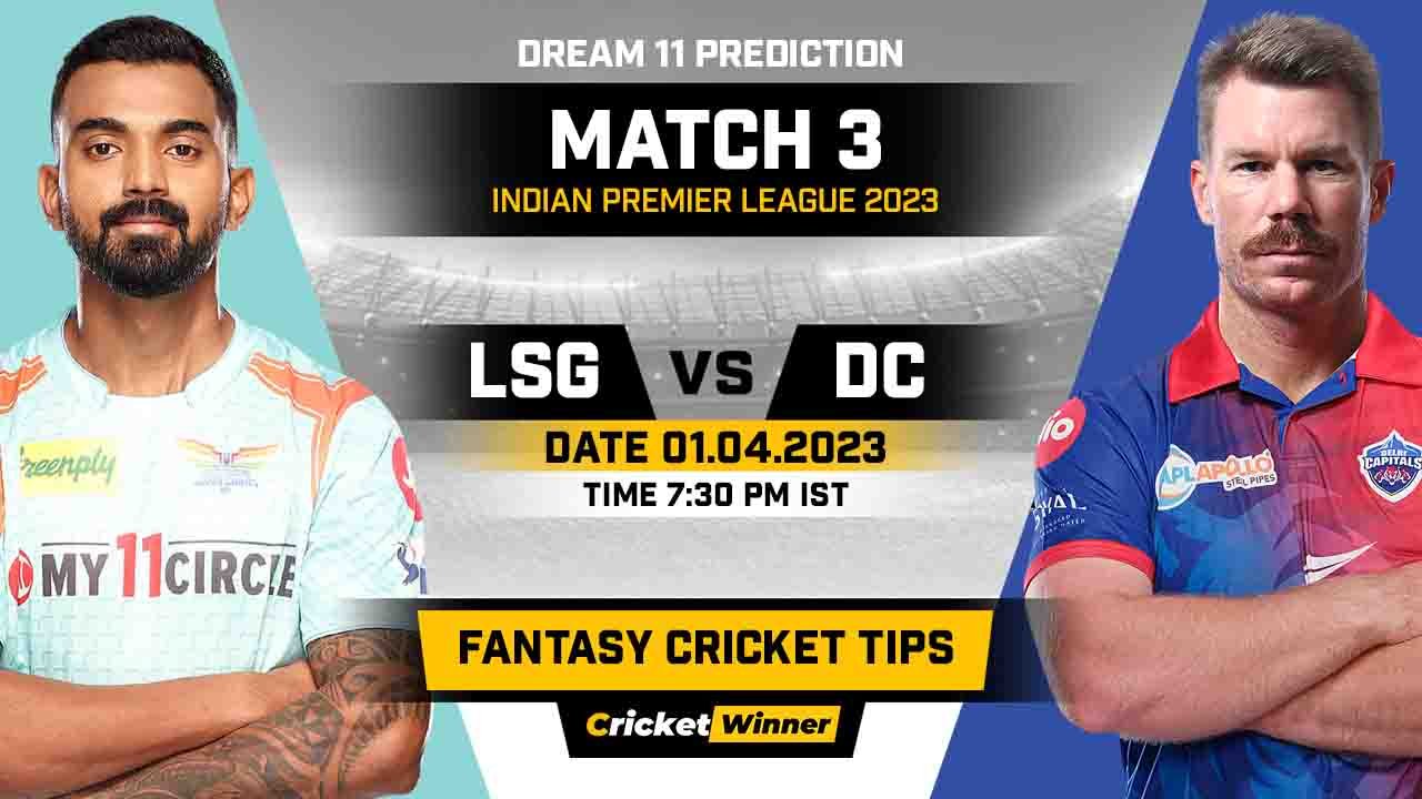 LSG vs DC Dream11 Prediction, Fantasy Cricket Tips, Probable Playing XI, Pitch Report & Injury Updates For 3rd Match