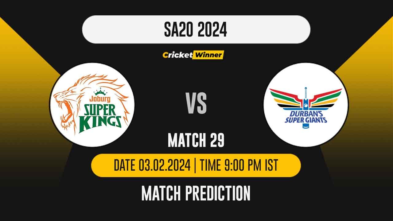 JSK vs DSG Match Prediction- Who Will Win Today’s T20 Match Between Joburg Super Kings and Durban Super Giants, SA20, 29th Match
