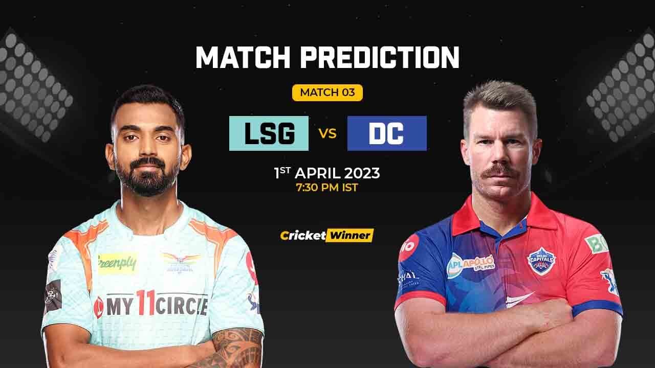 LSG vs DC Match Prediction- Who Will Win Today’s IPL Match Between Lucknow Super Giants vs Delhi Capitals, IPL 2023, Match 3