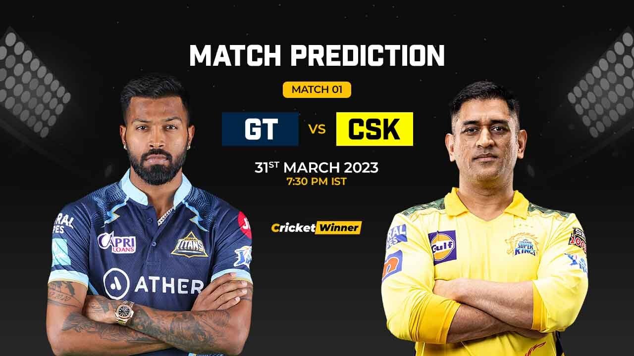 GT vs CSK Match Prediction- Who Will Win Today’s IPL Match Between Gujarat Titans and Chennai Super Kings, IPL 2023, Match 1