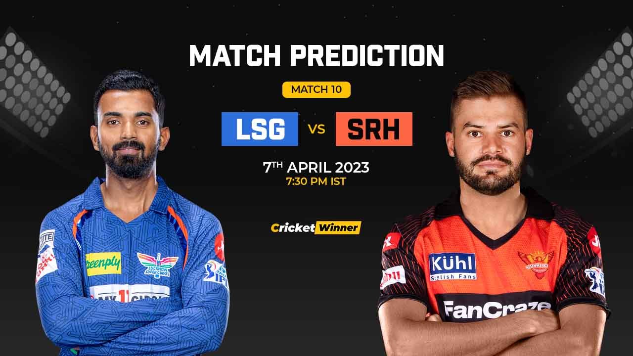 LSG vs SRH Match Prediction- Who Will Win Today’s IPL Match Between Lucknow Super Giants and Sunrisers Hyderabad, IPL 2023, Match 10