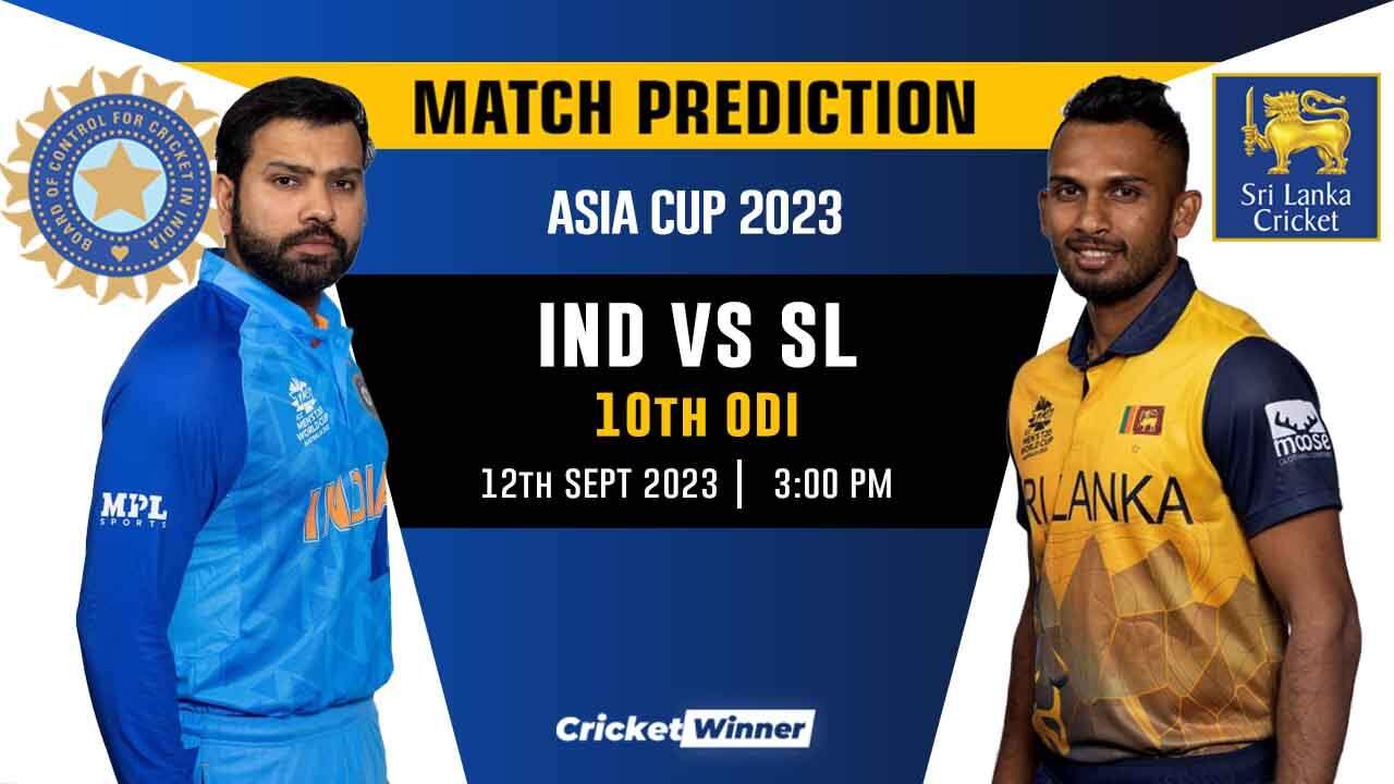 IND vs SL Match Prediction- Who Will Win Today’s Asia Cup Match Between India and Sri Lanka, Asia Cup, 10th Match