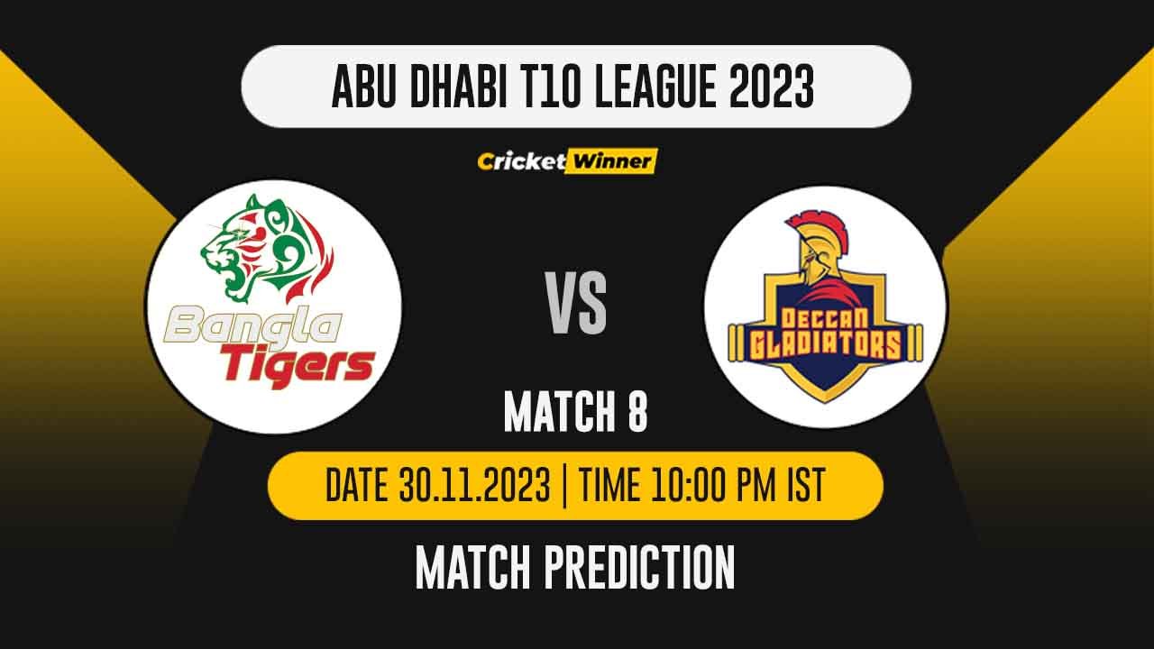BT vs DG Match Prediction- Who Will Win Today’s T10 Match Between Bangla Tigers and Deccan Gladiators, Abu Dhabi T10 League, 8th Match