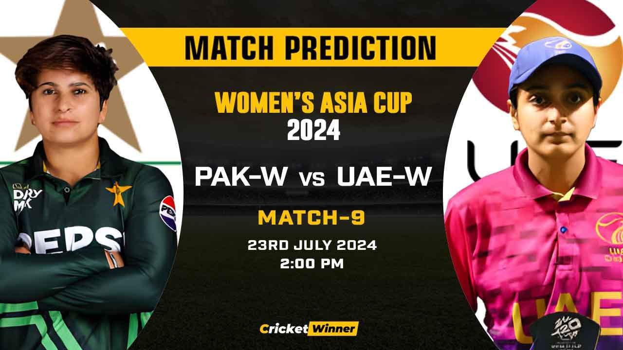 Asia Cup 2024: 9th Match, PAK-W vs UAE-W Today Match Prediction - Who will win today's match Between Pakistan Women and United Arab Emirates Women