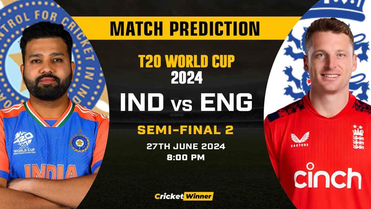 T20 World Cup 2024: ENG vs IND Today Match Prediction - who will win today's match between England and India - Cricket Winner