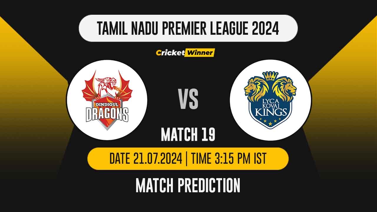 TNPL 2024: 19th Match, DD vs LKK Today Match Prediction - who will win today's match between Dindigul Dragons and Lyca Kovai Kings