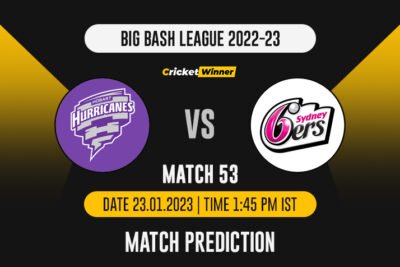 BBL 2022: Match 53, HUR vs SIX Match Prediction- Who Will Win Today's BBL Match Between Hobart Hurricanes vs Sydney Sixers?
