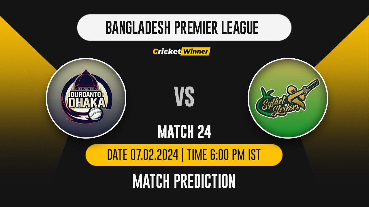 DD vs SS Match Prediction- Who Will Win Today’s T20 Match Between Durdanto Dhaka and Sylhet Strikers, BPL, 24th Match