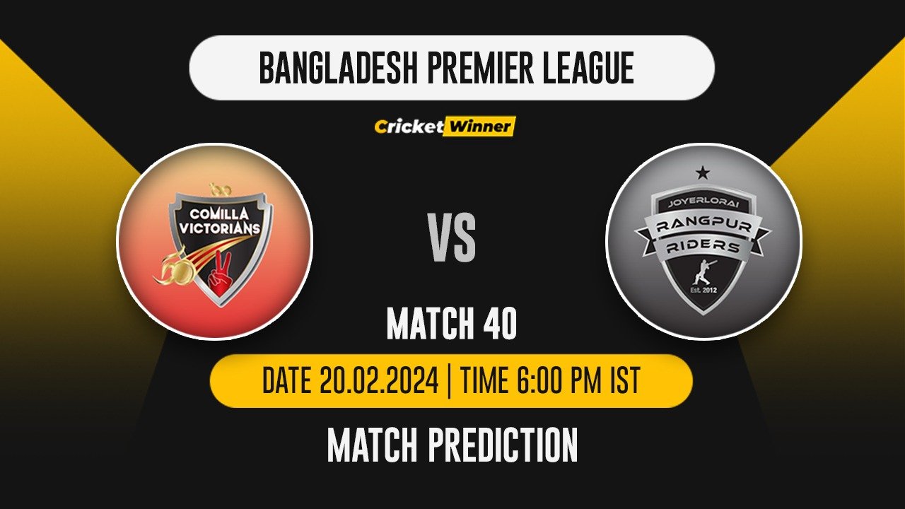 CV vs RR Match Prediction- Who Will Win Today’s T20 Match Between Comilla Victorians and Rangpur Riders, BPL, 40th Match