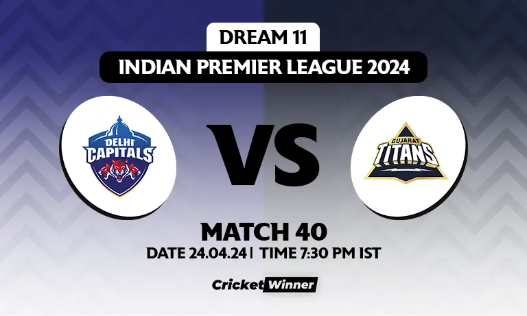 DC vs GT Dream11 Prediction, Fantasy Cricket Tips, Probable Playing XI, Pitch Report & Injury Updates For 40th Match