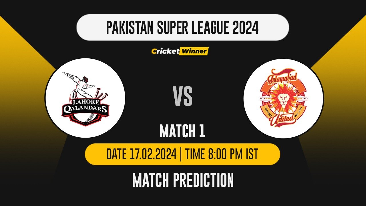 LQ vs IU Match Prediction- Who Will Win Today’s T20 Match Between Lahore Qalandars and Islamabad United, PSL, 1st Match