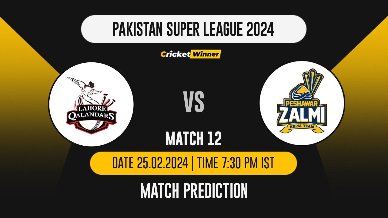 LQ vs PZ Match Prediction- Who Will Win Today’s T20 Match Between Lahore Qalandars and Peshawar Zalmi, PSL, 12th Match