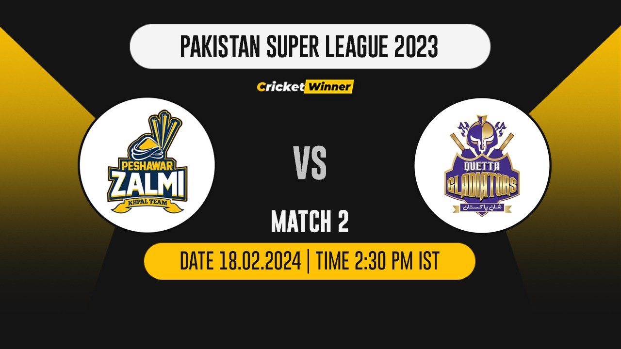 PZ vs QG Match Prediction- Who Will Win Today’s T20 Match Between Peshawar Zalmi and Quetta Gladiators, PSL, 2nd Match