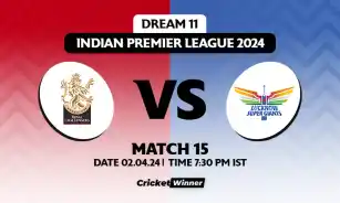 RCB vs LSG Dream11 Prediction, Fantasy Cricket Tips, Probable Playing XI, Pitch Report & Injury Updates For 15th Match