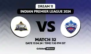 DC vs GT Dream11 Prediction, Fantasy Cricket Tips, Probable Playing XI, Pitch Report & Injury Updates For 32th Match