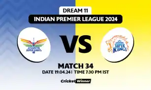 LSG vs CSK Dream11 Prediction, Fantasy Cricket Tips, Probable Playing XI, Pitch Report &amp; Injury Updates For 34th Match