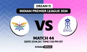 RR vs LSG Dream11 Prediction, Fantasy Cricket Tips, Probable Playing XI, Pitch Report &amp; Injury Updates For 44th Match