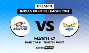 MI vs LSG Dream11 Prediction, Fantasy Cricket Tips, Probable Playing XI, Pitch Report & Injury Updates For 67th Match