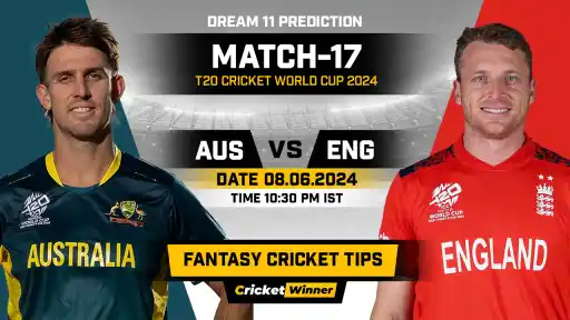 AUS vs ENG Dream11 Prediction, Fantasy Cricket Tips, Probable Playing XI, Pitch Report &amp; Injury Updates For 17th Match - Cricket Winner