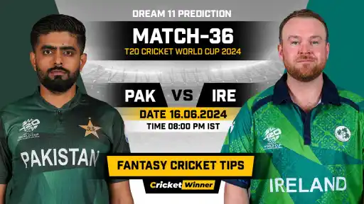 PAK vs IRE Dream11 Prediction, Fantasy Cricket Tips, Probable Playing XI, Pitch Report &amp; Injury Updates For 36th Match - Cricket Winner