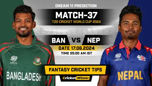 BAN vs NEP Dream11 Prediction, Fantasy Cricket Tips, Probable Playing XI, Pitch Report &amp; Injury Updates For 37th Match - Cricket Winner