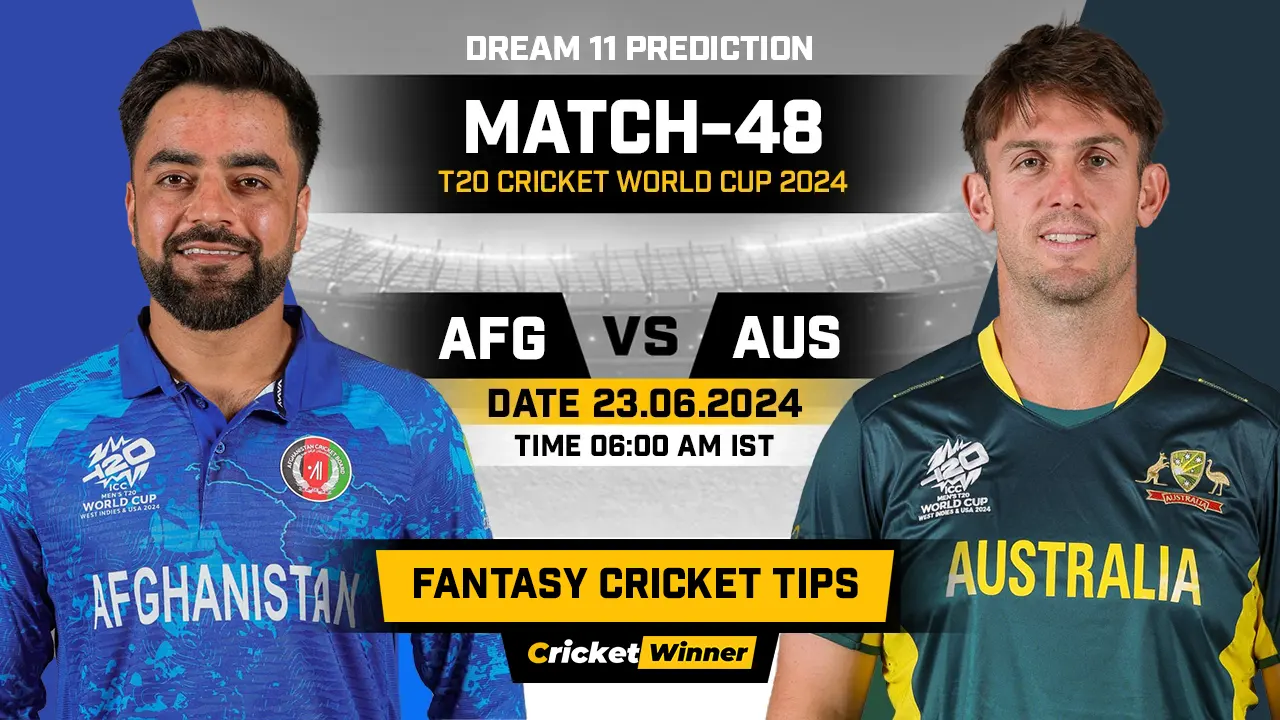 AFG vs AUS Dream11 Prediction, Fantasy Cricket Tips, Probable Playing XI, Pitch Report & Injury Updates For 48th Match - Cricket Winner