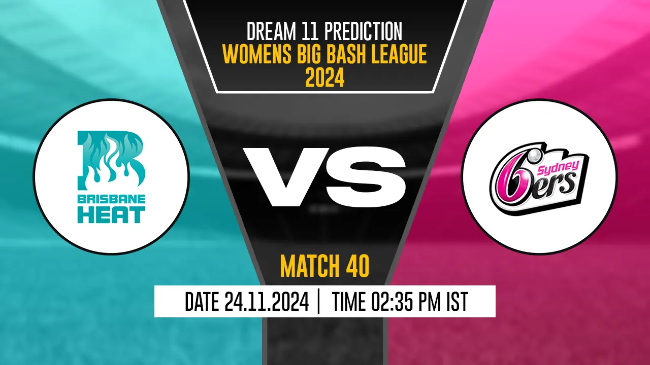 SS-W vs BH-W Dream11 Prediction, Sydney Sixers-W vs Brisbane Heat-W, 40th Match