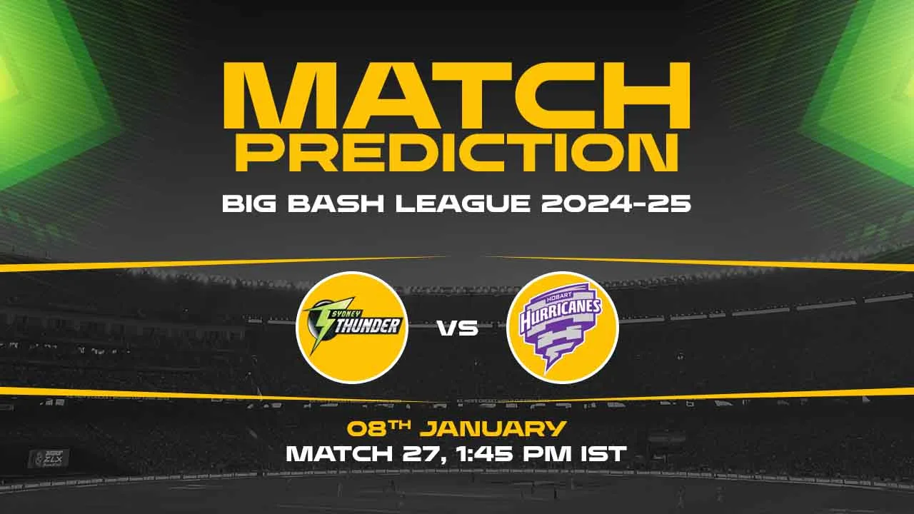 Big Bash League: 27th Match, ST vs HH, Match Prediction - Who Will Win Today?