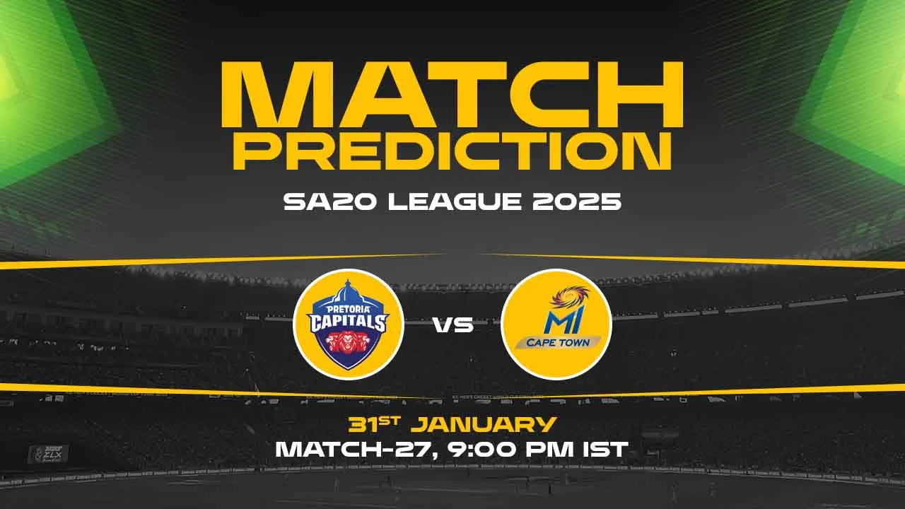 SA20: 27th Match, PC vs MICT, Match Prediction - Who Will Win Today?