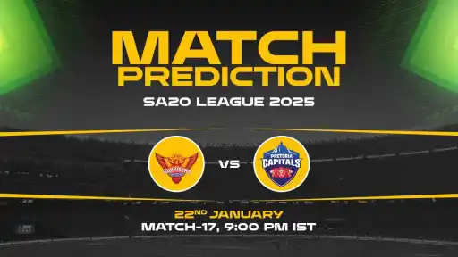 SA20: 17th Match, SEC vs PC, Match Prediction - Who Will Win Today?