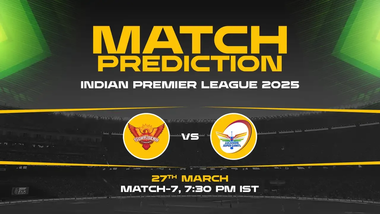 IPL 2025: SRH vs LSG Prediction– Match 07