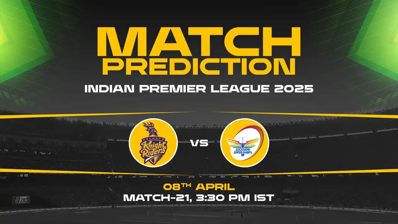 IPL 2025: KKR vs LSG Prediction– Match 21