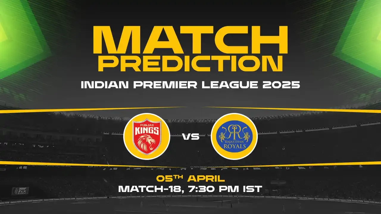 IPL 2025: PBKS vs RR Prediction– Match 18