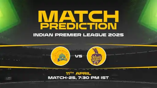IPL 2025: CSK vs KKR Prediction– Match 25th