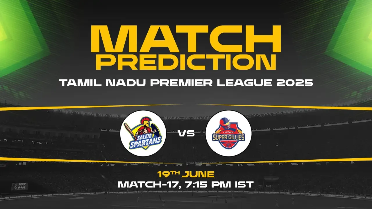 TNPL 2025: SAL vs CSG, 17th Match Prediction