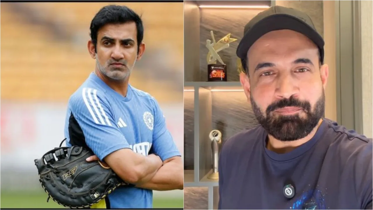 Irfan Pathan drops secret sauce of Gautam Gambhir's coaching. 