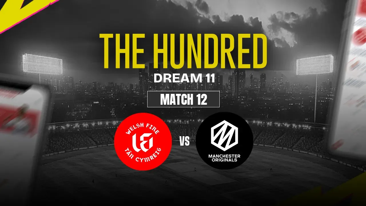 WEF vs MNR Dream11 Prediction, Welsh Fire vs Manchester Originals