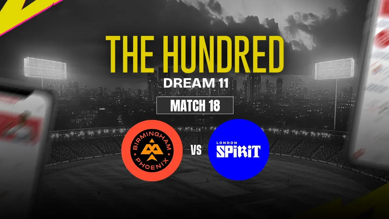 BPH vs LNS Dream11 Prediction, Birmingham Phoenix vs London Spirit