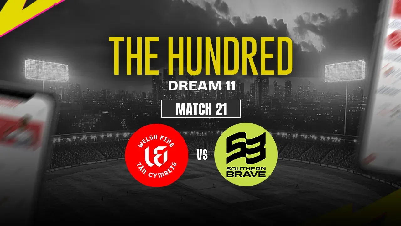 WEF vs SOB Dream11 Prediction, Welsh Fire vs Southern Brave