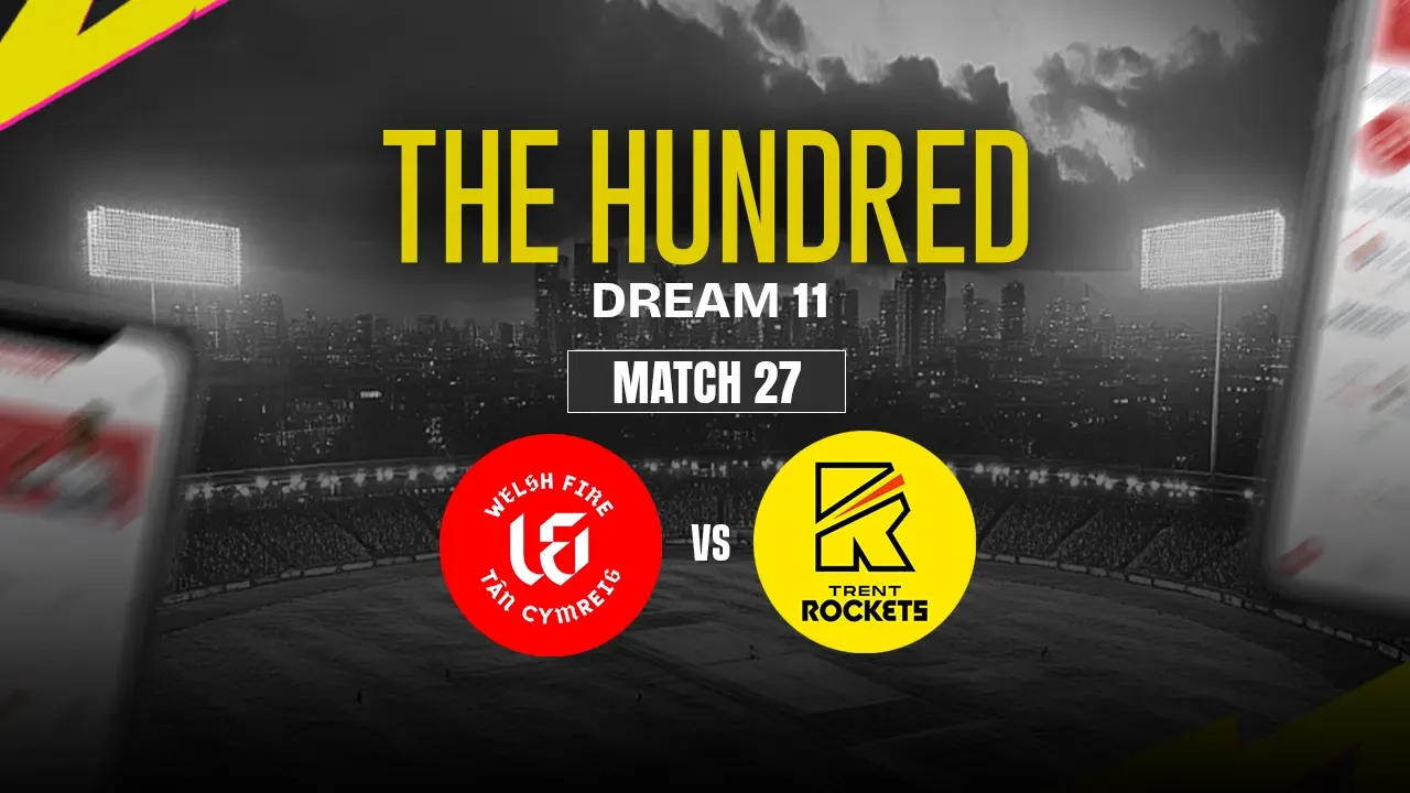 WEF vs SOB Dream11 Prediction, Welsh Fire vs Southern Brave
