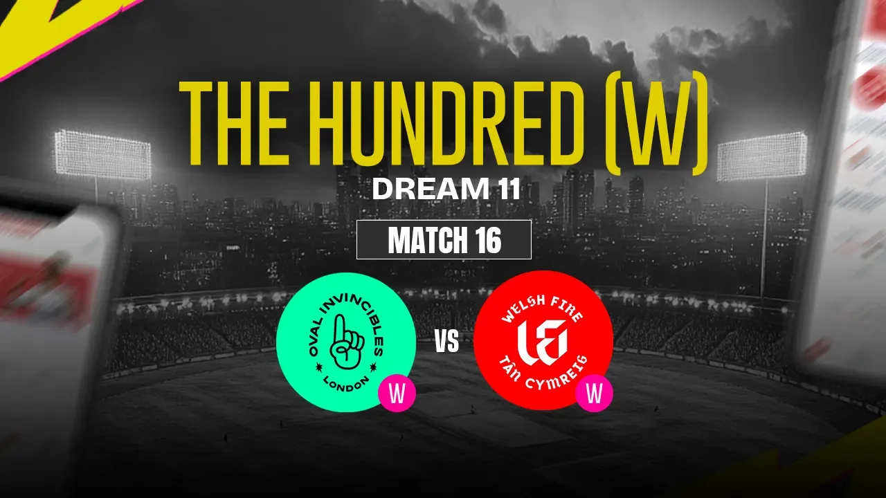OVI-W vs WEF-W Dream11 Prediction, Oval Invincibles Women vs Welsh Fire Women