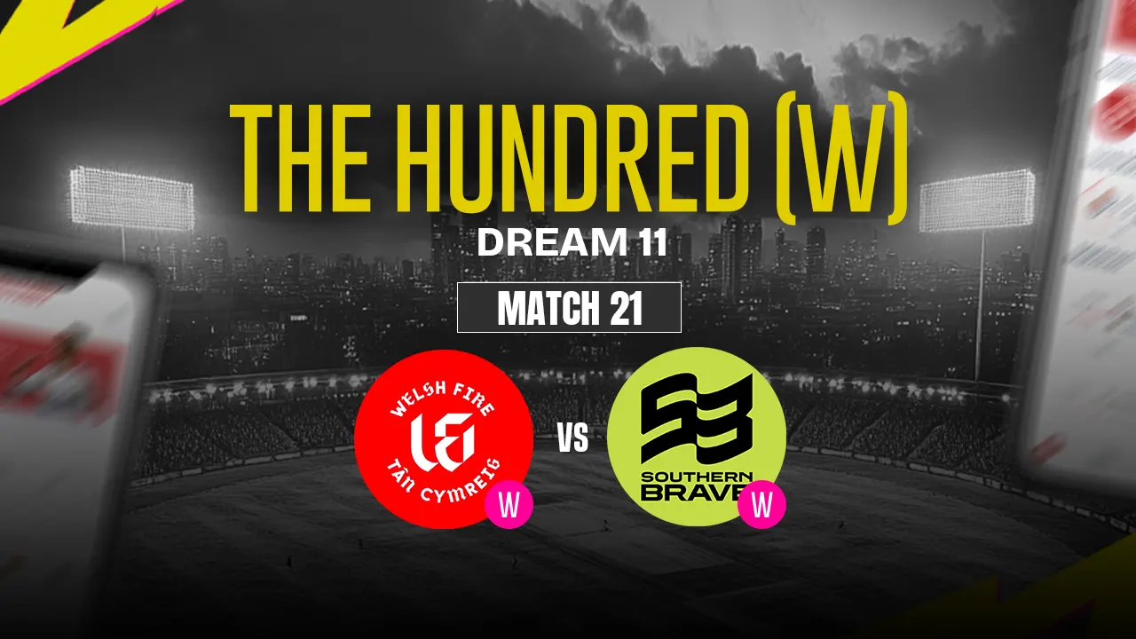 WEF-W vs SOB-W Dream11 Prediction, Welsh Fire Women vs Southern Brave Women