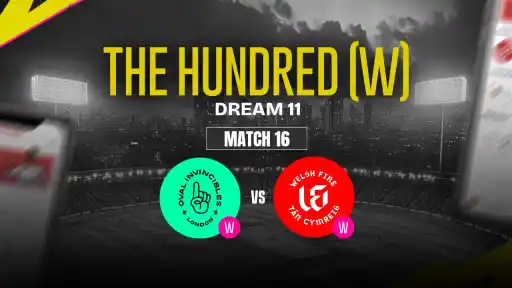OVI-W vs WEF-W Dream11 Prediction, Oval Invincibles Women vs Welsh Fire Women