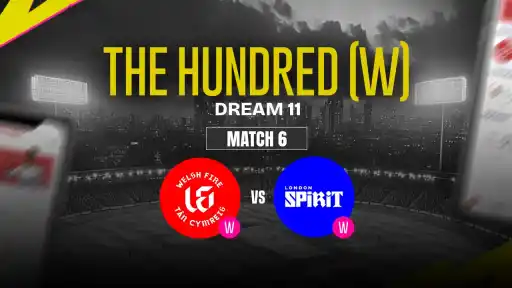 WEF-W vs LNS-W Dream11 Prediction, Welsh Fire Women vs London Spirit Women